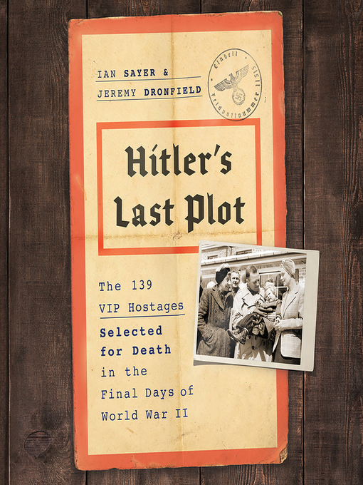 Title details for Hitler's Last Plot by Ian Sayer - Available